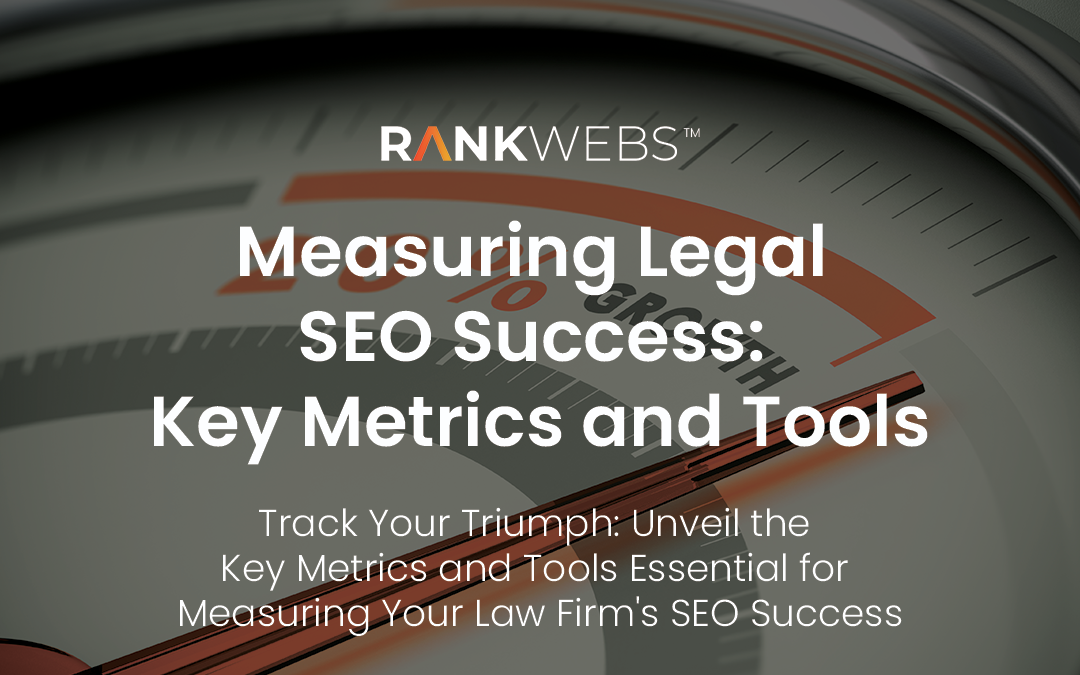 Measuring Legal SEO Success: Key Metrics and Tools