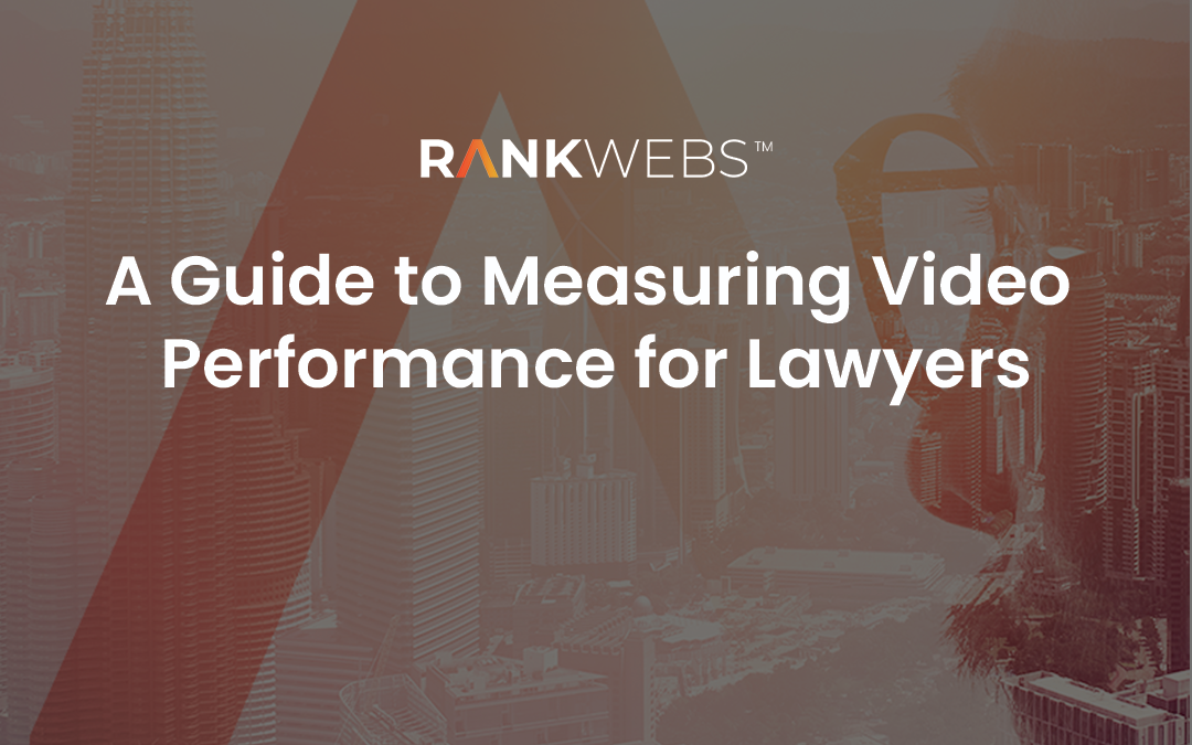 A Guide to Measuring Video Performance for Lawyers