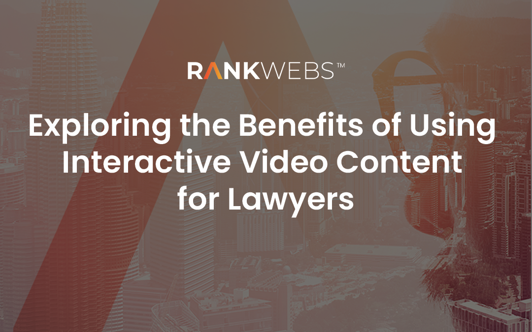 Exploring the Benefits of Using Interactive Video Content for Lawyers