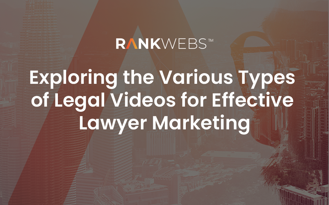 Exploring the Various Types of Legal Videos for Effective Lawyer Marketing
