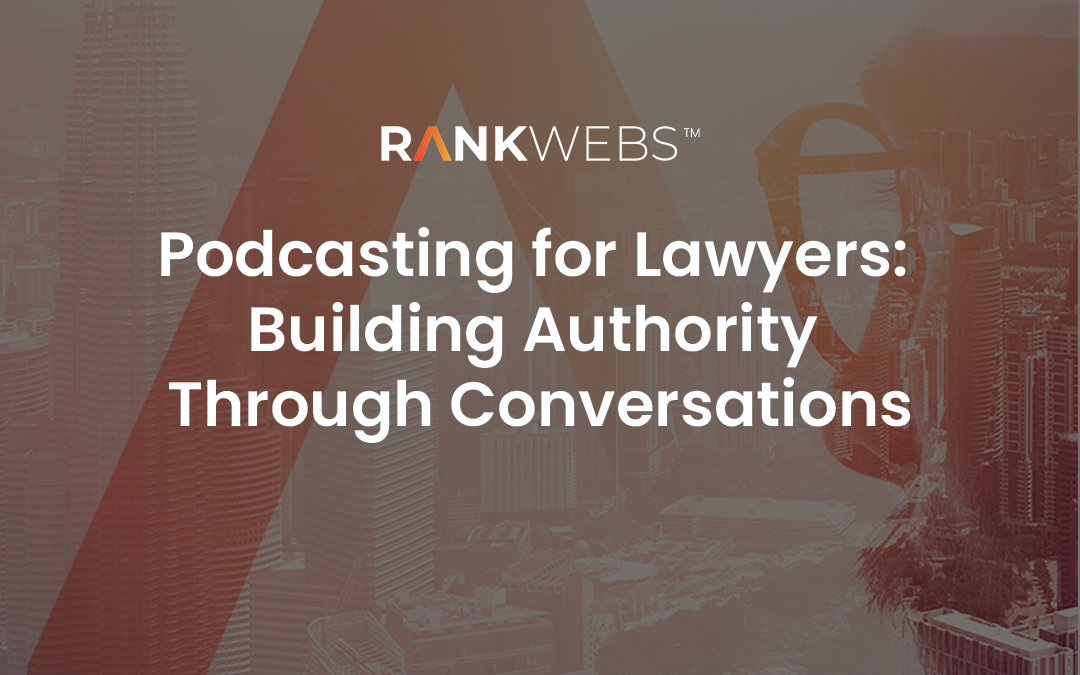 Podcasting for Lawyers: Building Authority Through Conversations