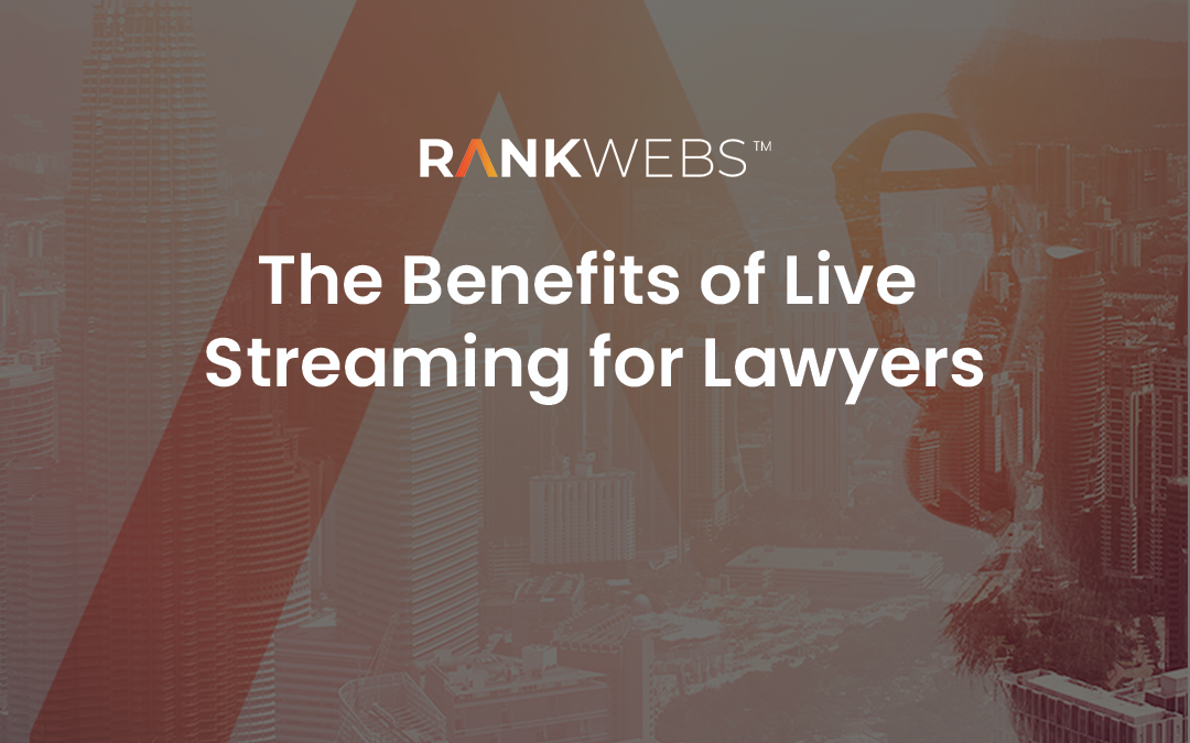 The Benefits of Live Streaming for Lawyers