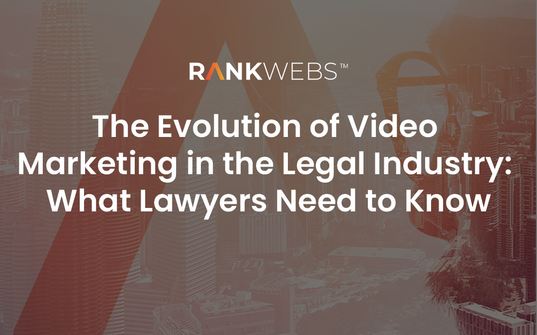 The Evolution of Video Marketing in the Legal Industry: What Lawyers Need to Know