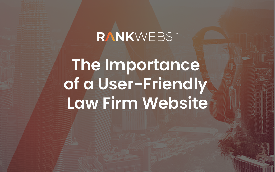 The Importance of a User-Friendly Law Firm Website