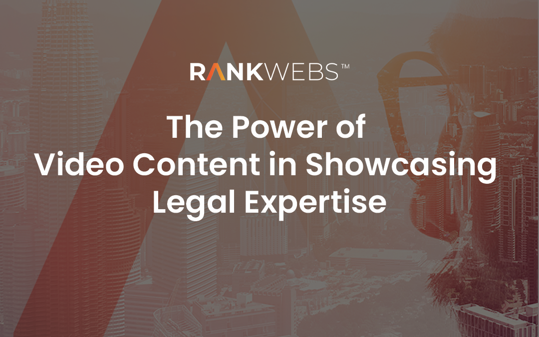 The Power of Video Content in Showcasing Legal Expertise