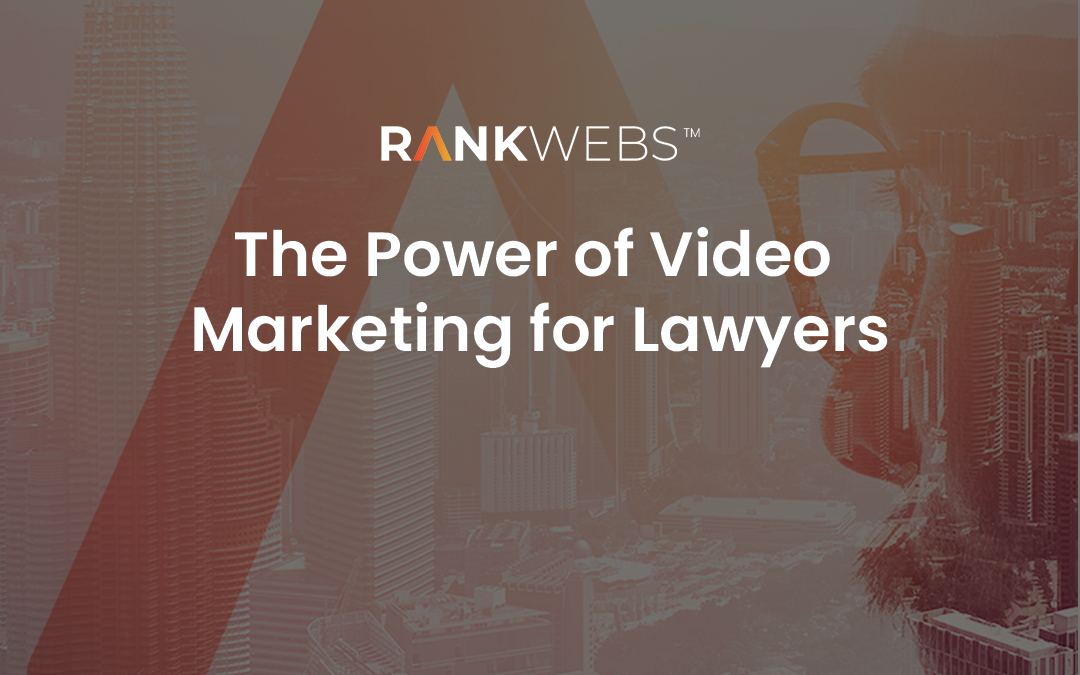 The Power of Video Marketing for Lawyers