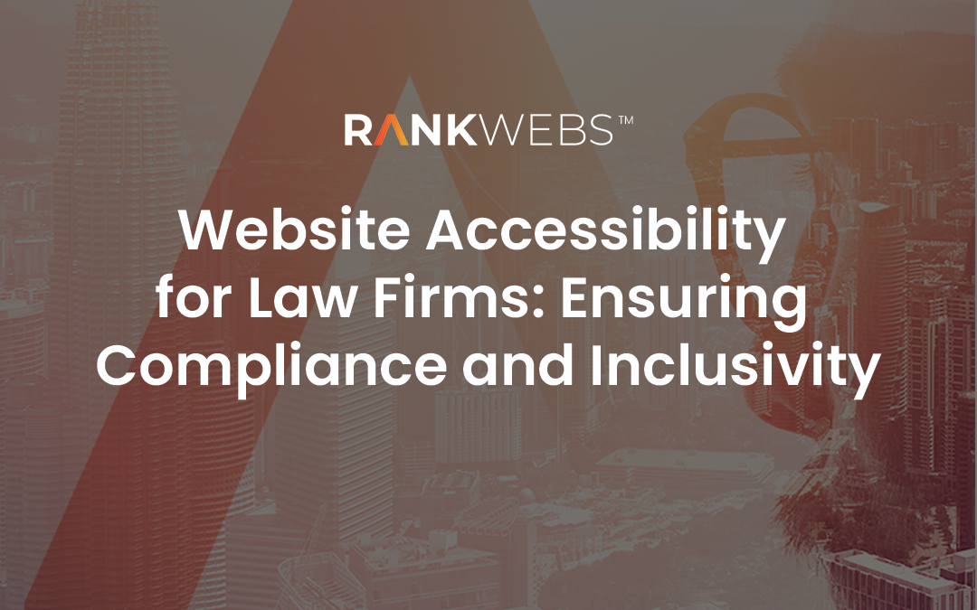 Website Accessibility for Law Firms: Ensuring Compliance and Inclusivity